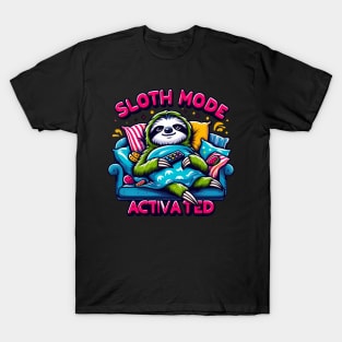 Sloth Mode Activated - Ultimate Chill Tee T-Shirt